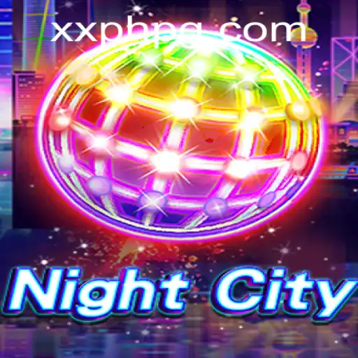 Exploring the Intricacies of NightCity: A Detailed Guide to XXPH