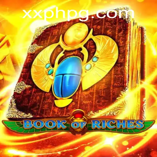 Dive into the Enchanting World of 'Book of Riches' and Unravel the Secrets of 'XXPH'