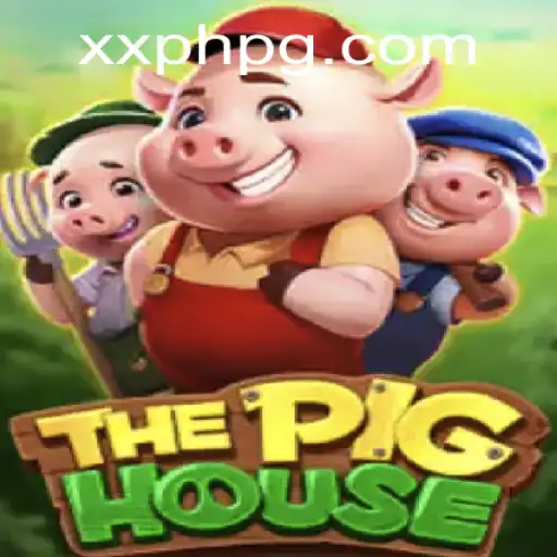Discover ThePigHouse: A Thrilling New Gaming Experience with XXPH